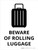 Beware Of Rolling Luggage Portrait - Wall Sign