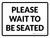 Please Wait to Be Seated White Landscape - Wall Sign