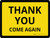 Thank You Come Again Yellow Landscape - Wall Sign