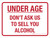 Under Age Don't Ask Us To Sell You Alcohol Landscape - Wall Sign