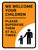 We Welcome Your Children Please Supervise Portrait - Wall Sign