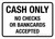 Cash Only No Checks Or Bankcards Accepted Landscape - Wall Sign