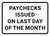 Paychecks Issued On The Last Day Of The Month Landscape - Wall Sign