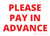 Please Pay In Advance Landscape - Wall Sign