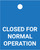 Closed For Normal Operation - Valve Tag