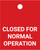 Closed For Normal Operation - Valve Tag