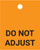 Do Not Adjust - Valve Tag