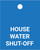 House Water Shut-Off - Valve Tag