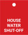 House Water Shut-Off - Valve Tag