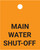 Main Water Shut-Off - Valve Tag