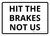 Hit The Brakes Not Us Landscape - Wall Sign