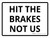 Hit The Brakes Not Us Landscape - Wall Sign
