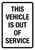 This Vehicle Is Out Of Service Portrait - Wall Sign