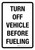 Turn Off Vehicle Before Fueling Portrait - Wall Sign