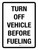 Turn Off Vehicle Before Fueling Portrait - Wall Sign