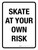 Skate At Your Own Risk Portrait - Wall Sign