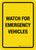 Caution: Watch For Emergency Vehicles Portrait - Wall Sign