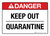 Danger ANSI - Keep Out Quarantine Landscape - Wall Sign