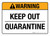 Warning ANSI: Keep Out Quarantine Landscape - Wall Sign
