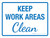 Keep Work Areas Clean Landscape - Wall Sign