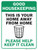 Good Housekeeping: This is Your Home Away From Home - Please Help Keep It Clean - Wall Sign