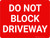 Do Not Block Driveway - Wall Sign