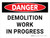 Danger: Demolition Work In Progress Landscape - Wall Sign