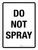 Do Not Spray Portrait - Wall Sign