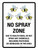 No Spray Zone: Due To Health Risks Do Not Spray Any Chemicals Portrait - Wall Sign