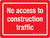 No Access To Construction Traffic Landscape - Wall Sign