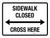 Sidewalk Closed Cross Here (Double Arrow) Landscape - Wall Sign