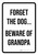 Beware of Dog Sign - Forget The Dog Beware Of Grandpa Portrait - Wall Sign