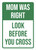 Mom Was Right: Look Before You Cross Portrait - Wall Sign