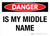 Danger: Danger Is My Middle Name Landscape - Wall Sign