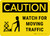 Caution: Watch for Moving Traffic Landscape - Wall Sign