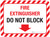 Fire Extinguisher Do Not Block with Arrow - Floor Sign