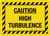 Caution: High Turbulence with Hazard Lines Landscape - Wall Sign