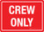 Crew Only Landscape - Wall Sign