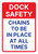 Dock Safety - Chains To Be In Place At All Times Portrait - Wall Sign