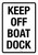 Keep Off Boat Dock Portrait - Wall Sign