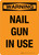 Warning Nail Gun In Use Portrait - Wall Sign
