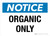 Notice Organic Only Landscape - Wall Sign