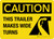 Caution This Trailer Makes Wide Turns Landscape - Wall Sign