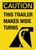 Caution This Trailer Makes Wide Turns Portrait - Wall Sign