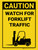 Caution: Watch for Forklift Traffic Portrait - Wall Sign