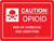 Caution: Opioid Risk Of Overdose and Addiction Landscape - Wall Sign