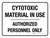 Cytotoxic Material In Use Authorized Personnel Only Landscape - Wall Sign