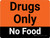 Drugs Only No Food Landscape - Wall Sign
