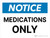 Notice: Medications Only Landscape Wall Sign