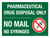 Pharmaceutical Drug Disposal Only - No Mail No Syringes Landscape - Wall Sign